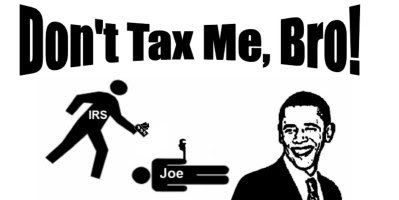 don't tax me bro